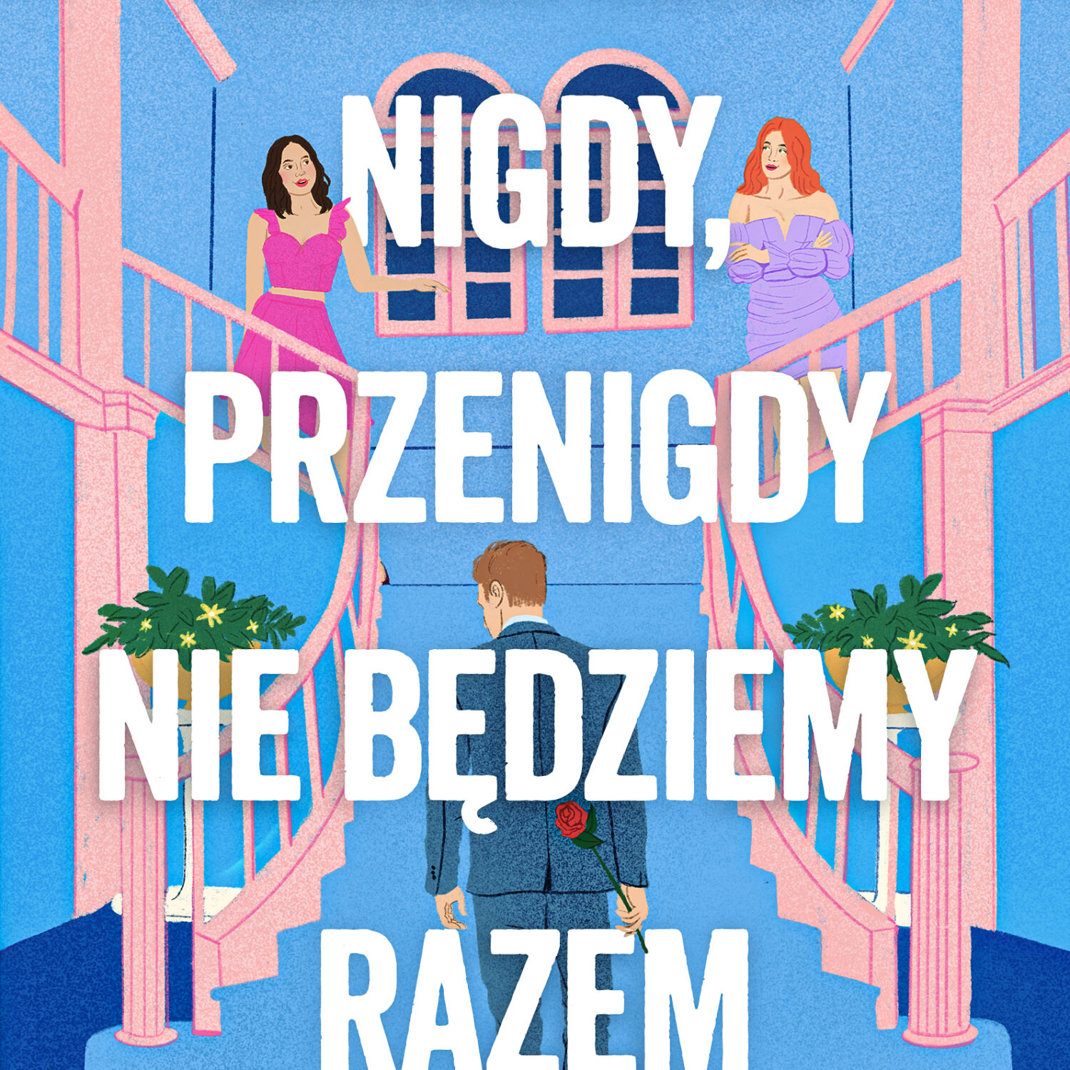 Nigdy, przenigdy nie będziemy razem