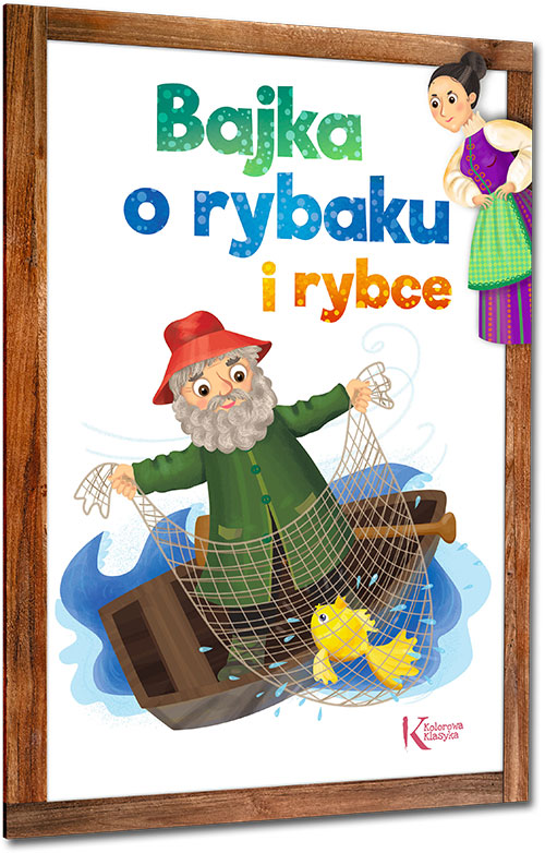Bajka o rybaku i rybce. Kolorowa klasyka