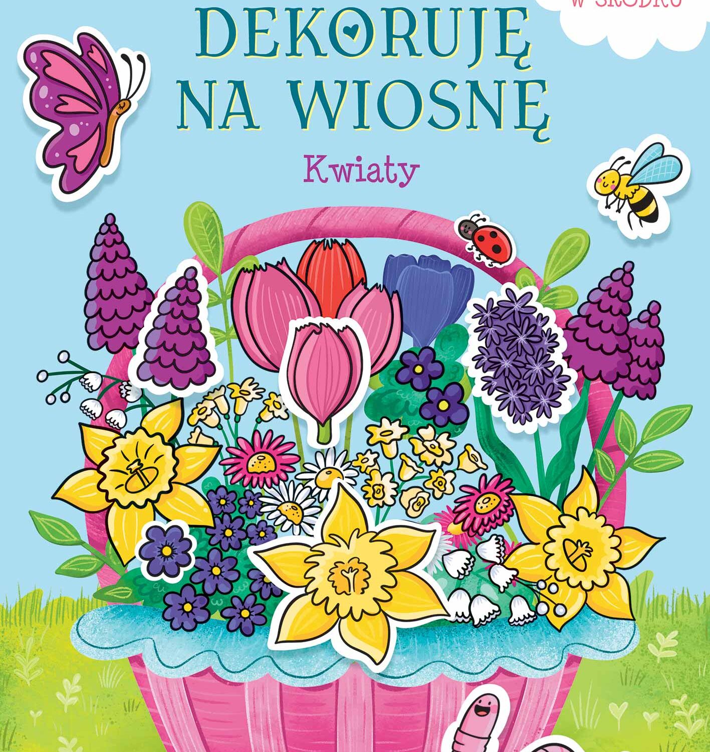 Kwiaty. Dekoruję na wiosnę